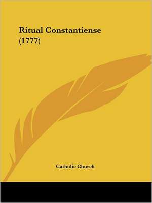 Ritual Constantiense (1777) de Catholic Church