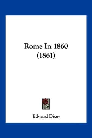 Rome In 1860 (1861) de Edward Dicey