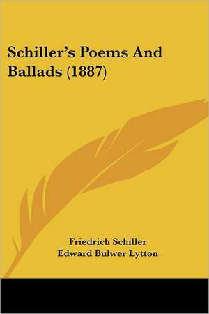 Schiller's Poems And Ballads (1887) de Friedrich Schiller