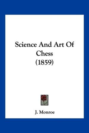 Science And Art Of Chess (1859) de J. Monroe