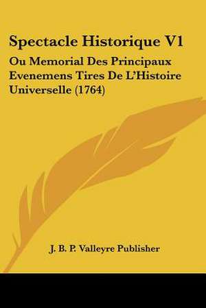 Spectacle Historique V1 de J. B. P. Valleyre Publisher