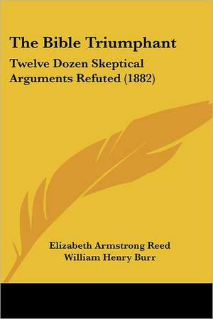 The Bible Triumphant de Elizabeth Armstrong Reed