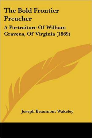 The Bold Frontier Preacher de Joseph Beaumont Wakeley