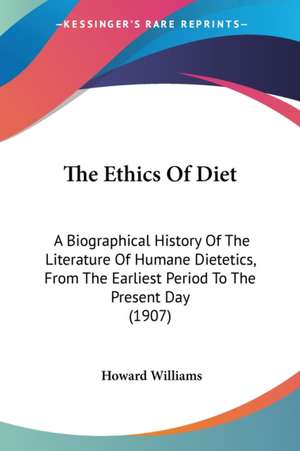 The Ethics Of Diet de Howard Williams