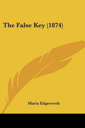 The False Key (1874) de Maria Edgeworth