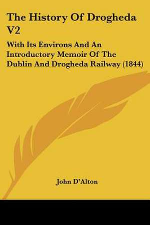 The History Of Drogheda V2 de John D'Alton