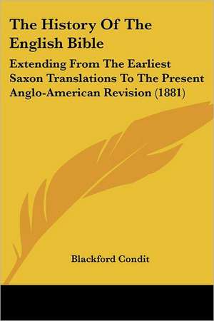 The History Of The English Bible de Blackford Condit