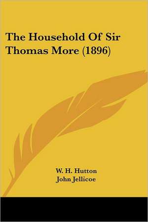 The Household Of Sir Thomas More (1896) de W. H. Hutton