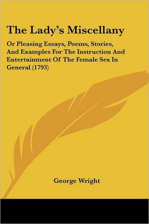 The Lady's Miscellany de George Wright