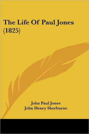 The Life Of Paul Jones (1825) de John Paul Jones