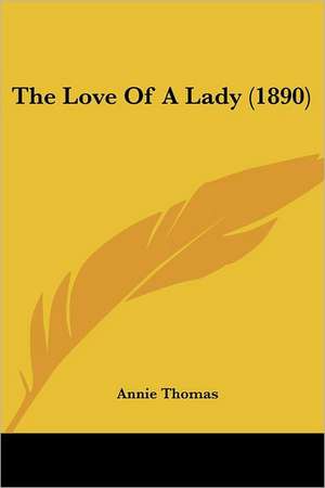 The Love Of A Lady (1890) de Annie Thomas