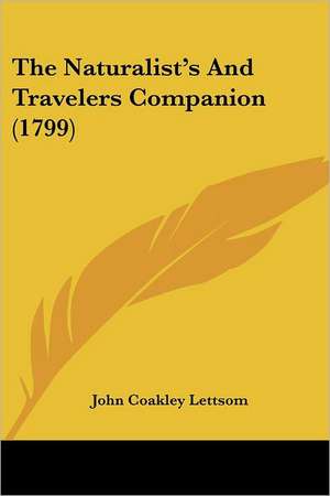 The Naturalist's And Travelers Companion (1799) de John Coakley Lettsom