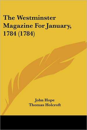 The Westminster Magazine For January, 1784 (1784) de John Hope