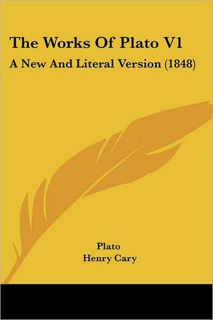 The Works Of Plato V1 de Plato