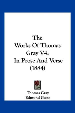 The Works Of Thomas Gray V4 de Thomas Gray