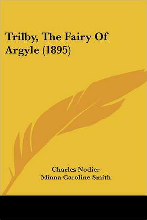 Trilby, The Fairy Of Argyle (1895) de Charles Nodier