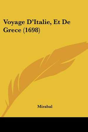 Voyage D'Italie, Et De Grece (1698) de Mirabal