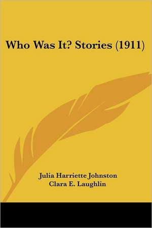 Who Was It? Stories (1911) de Julia Harriette Johnston