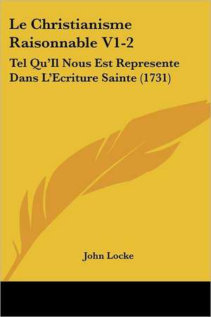 Le Christianisme Raisonnable V1-2 de John Locke