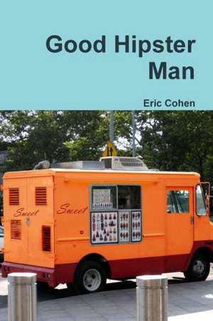 Good Hipster Man de Eric Cohen