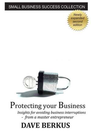 Protecting Your Business de Dave Berkus