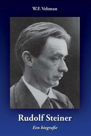 Rudolf Steiner - Een Biografie de W. F. Veltman