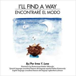 I'll Find a Way: Encontrar El Modo de Irma Y. Luna