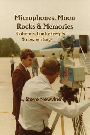 Microphones, Moon Rocks, & Memories de Steve Newvine