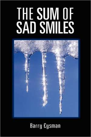 The Sum of Sad Smiles de Barry Eysman