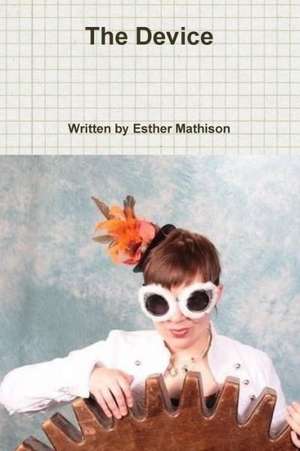 The Device de Esther Mathison