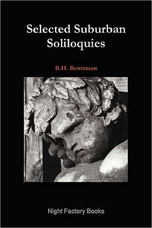 Selected Suburban Soliloquies de B. H. Bentzman