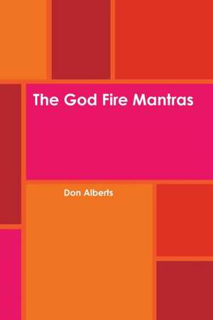 The God Fire Mantras de Don Alberts