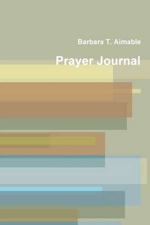 Prayer Journal de Barbara T. Aimable