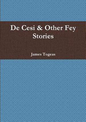 de Cesi & Other Fey Stories de Togeas, James