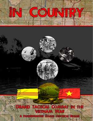 In Country - Grand Tactical Combat In the Vietnam War de Matthew Craig