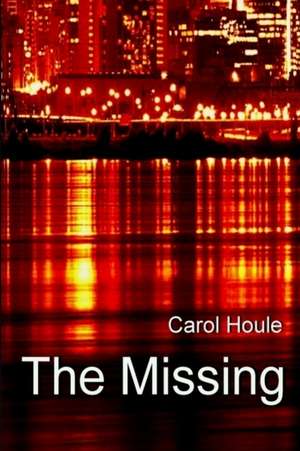 The Missing de Carol Houle