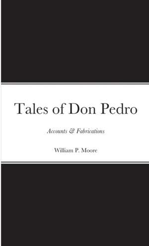 Tales of Don Pedro de William P. Moore