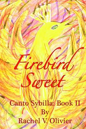 Firebird Sweet de Rachel V. Olivier