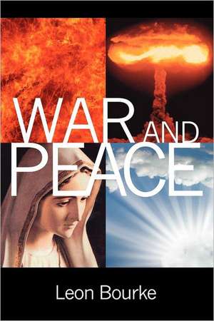 War and Peace de Leon Bourke