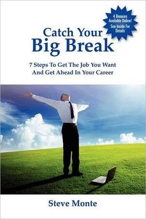 Catch Your Big Break de Steve Monte