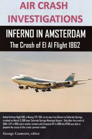 Air Crash Investigations, Inferno in Amsterdam the Crash of El Al Flight 1862: Darwin vs. God de editor George Cramoisi