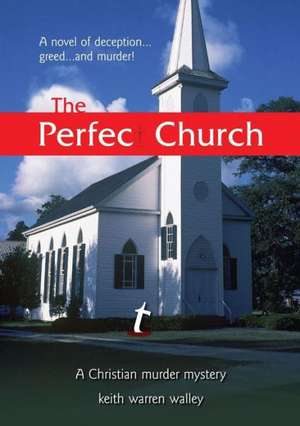 The Perfect Church de Keith Walley