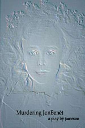 Murdering JonBenét de Jameson