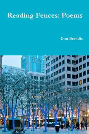 Reading Fences: Poems de Don Brandis