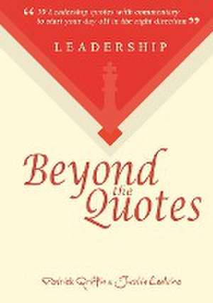 Leadership Beyond the Quotes de Justin Ledvina