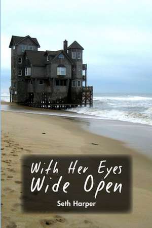 With Her Eyes Wide Open de Seth Harper