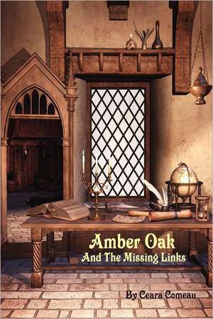 Amber Oak and the Missing Links de Ceara Comeau