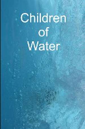 Children of Water de Triece Bartlett