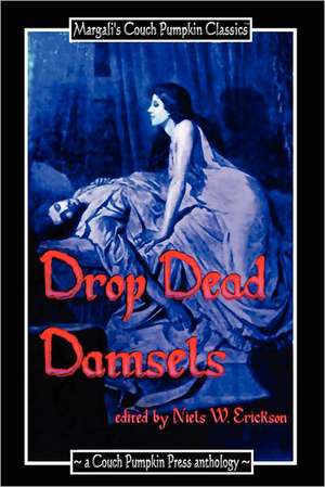 Drop Dead Damsels de N. W. Erickson