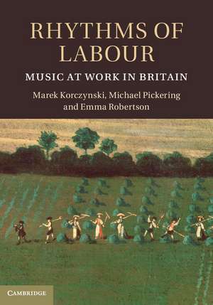 Rhythms of Labour: Music at Work in Britain de Marek Korczynski